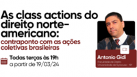 Imagem traz o texto "As class actions do direito norte-americano: contraponto com as ações coletivas brasileiras. Todas as terças às 19 horas, a partir de 19/03/24", com foto e nome do palestrante Antonio Gidi