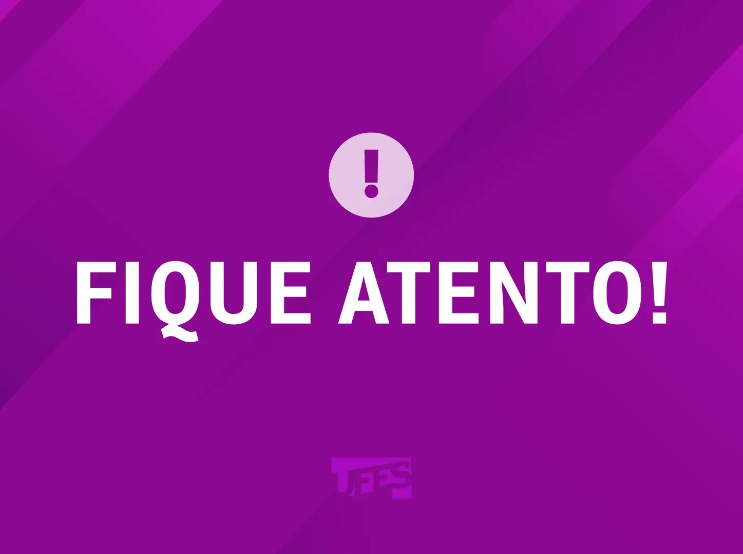 Cartaz com os dizeres "fique atento!"