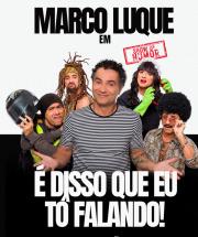 Cartaz de divulgação do espetáculo É disso que eu tô falando, com Marco Luque