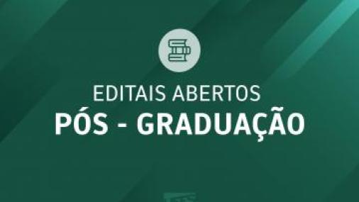 cartaz verde escuro escrito em branco: editais de pós-graduação